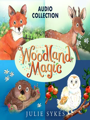 cover image of Woodland Magic Audio Collection
